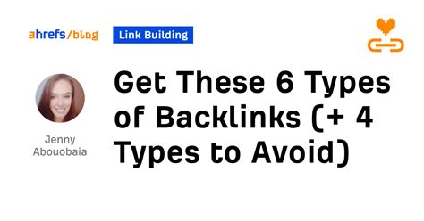 Get These 6 Types of Backlinks (+ 4 Types to Avoid) .